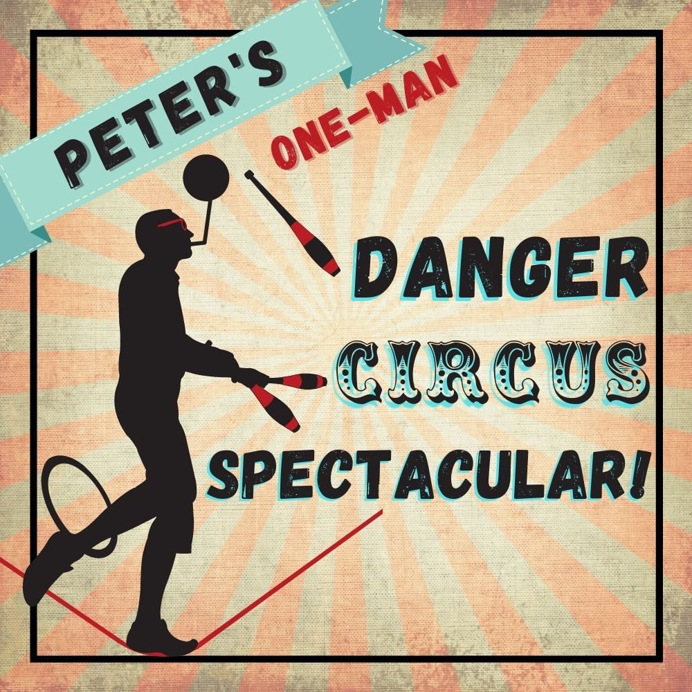 Peter's One Man Danger Circus Spectacular Show Logo